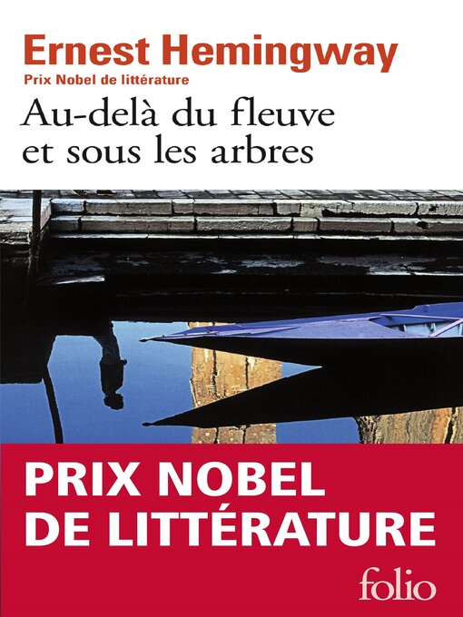 Title details for Au-delà du fleuve et sous les arbres by Ernest Hemingway - Available